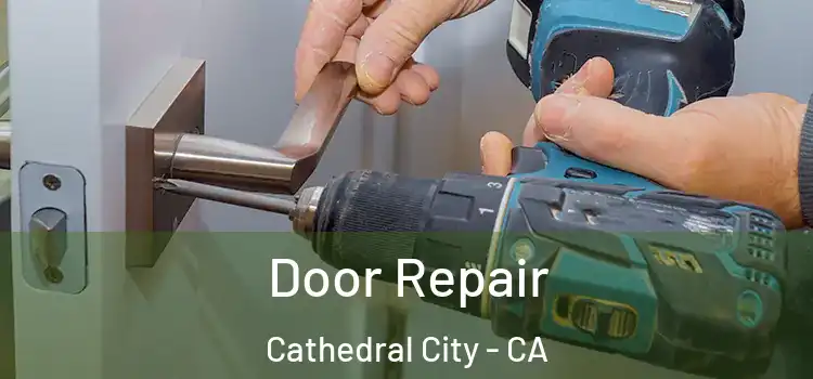 Door Repair Cathedral City - CA