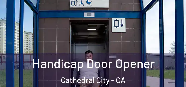 Handicap Door Opener Cathedral City - CA