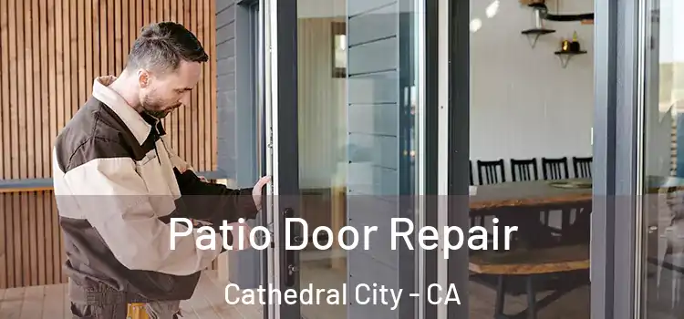 Patio Door Repair Cathedral City - CA